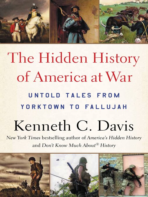 Title details for The Hidden History of America at War by Kenneth C. Davis - Available